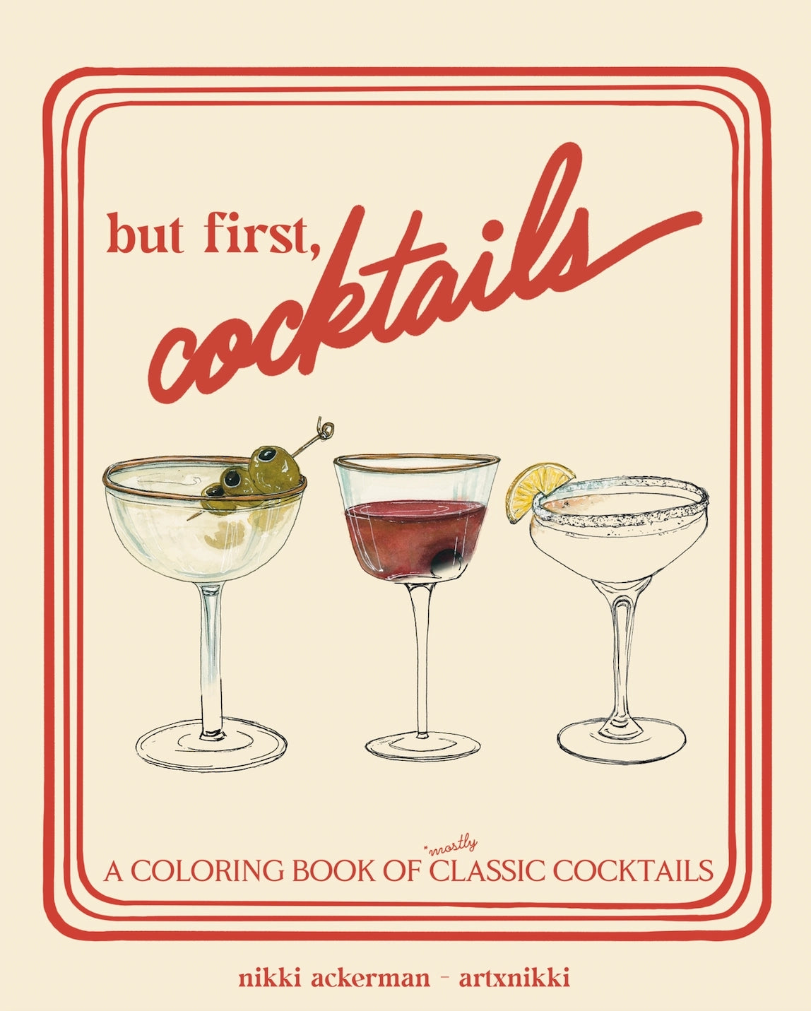 but first, cocktails-A coloring book of (mostly) classic cocktails