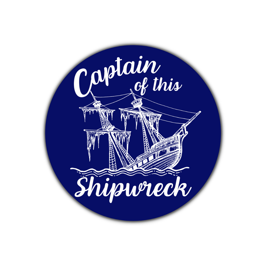 Captain of this Shipwreck Sticker