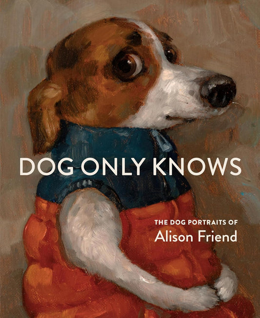 Dog Only Knows-Alison Friend