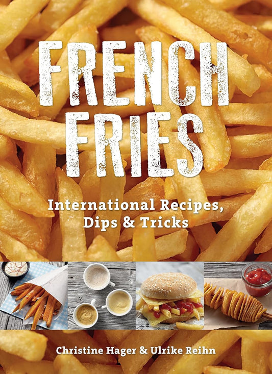 French Fries-International Recipes, Dips & Tricks