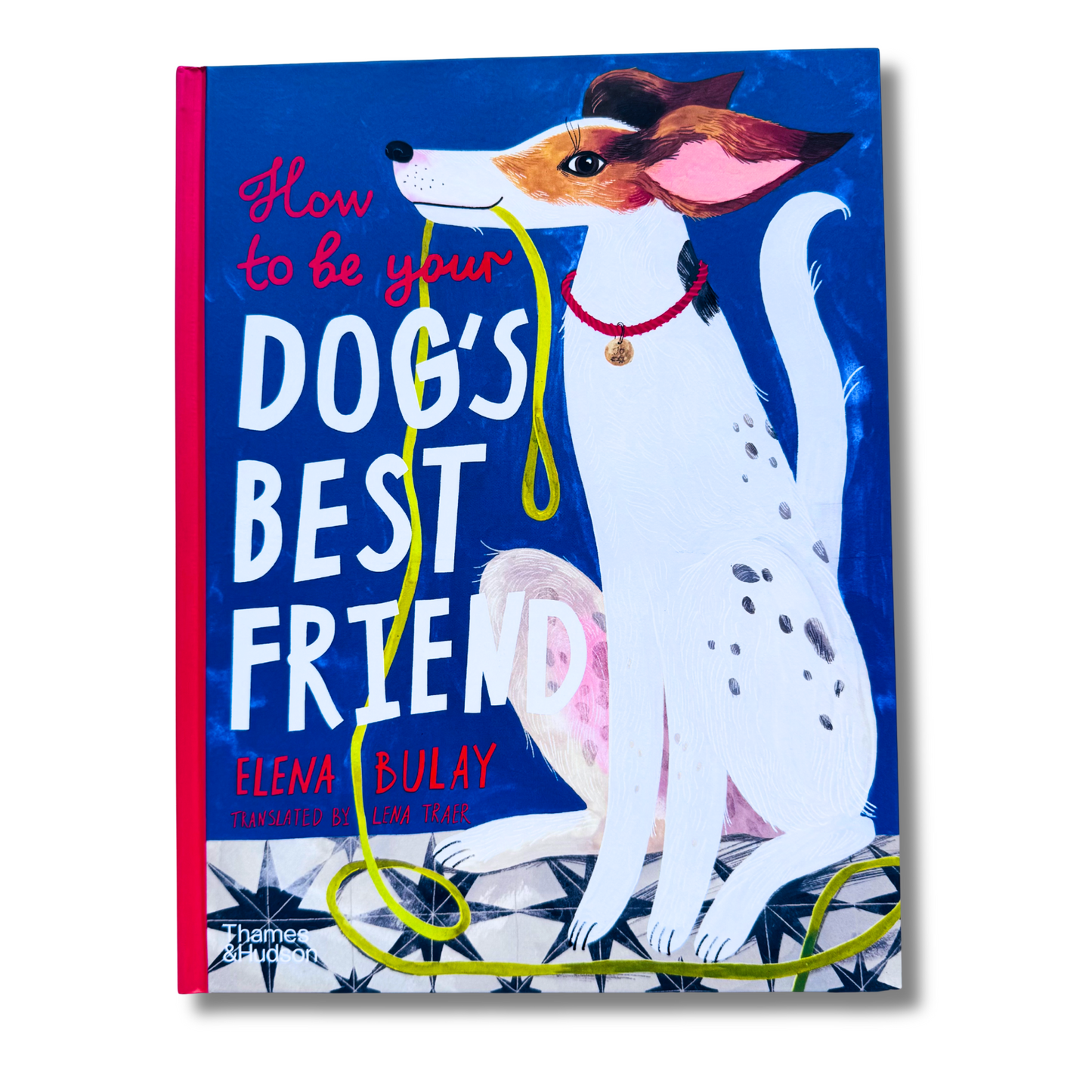 How to be your Dog's Best Friend-Elena Bulay