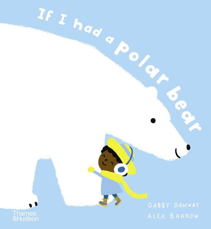 If I had a polar bear-Gabby Dawnay, Alex Barrow