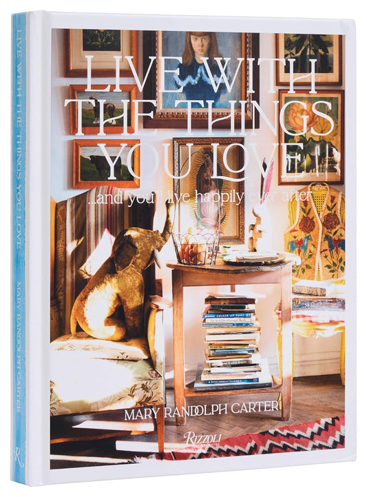 Live With The Things You Love-Mary Randolf Carter