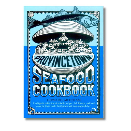 Provincetown Seafood Cookbook