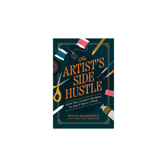 The Artist's Side Hustle-Stacie Bloomfield