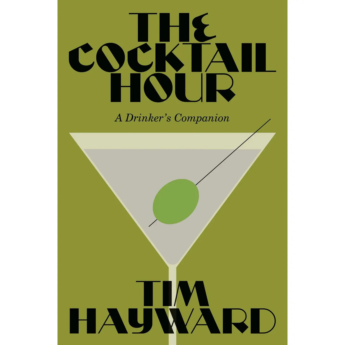 The Cocktail Hour-A Drinker's Companion