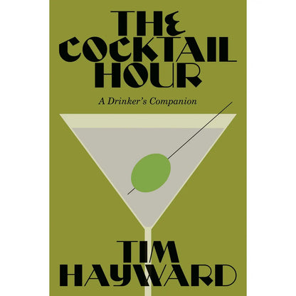 The Cocktail Hour-A Drinker's Companion