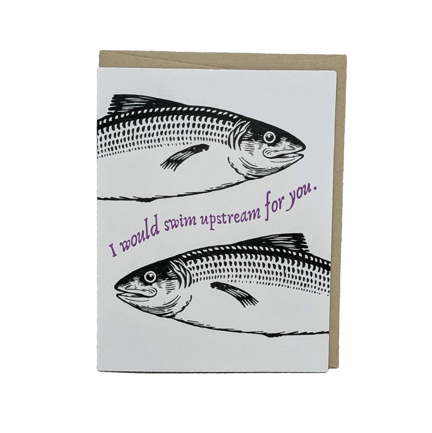 I would Swim Upstream for You